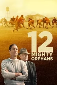 12 Mighty Orphans (2021) 12 Mighty Orphans (2021)