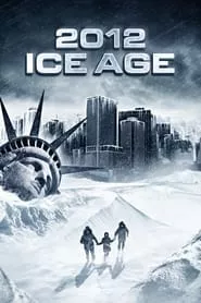 2012: Ice Age (2011) 2012: Ice Age (2011)