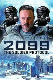 2099: The Soldier Protocol (2019) 2099: The Soldier Protocol (2019)