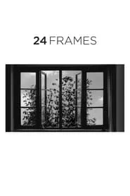 24 Frames (2017) 24 Frames (2017)
