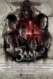 3 AM: Part 3 (2018) 3 AM: Part 3 (2018)