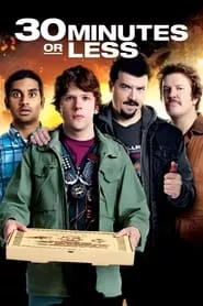 30 Minutes or Less (2011) 30 Minutes or Less (2011)