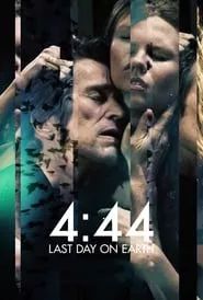 4:44 Last Day on Earth (2012) 4:44 Last Day on Earth (2012)