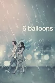 6 Balloons (2018) 6 Balloons (2018)