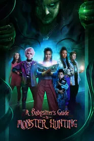 A Babysitter’s Guide to Monster Hunting (2020) A Babysitter’s Guide to Monster Hunting (2020)