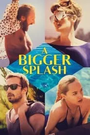 A Bigger Splash (2015) A Bigger Splash (2015)