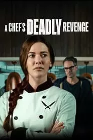 A Chef’s Deadly Revenge (2024) A Chef’s Deadly Revenge (2024)