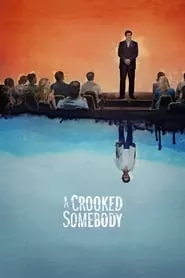 A Crooked Somebody (2018) A Crooked Somebody (2018)