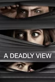 A Deadly View (2018) A Deadly View (2018)