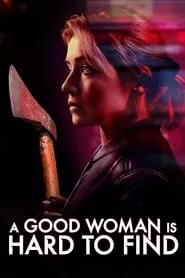 A Good Woman Is Hard to Find (2019) A Good Woman Is Hard to Find (2019)