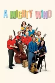 A Mighty Wind (2003) A Mighty Wind (2003)