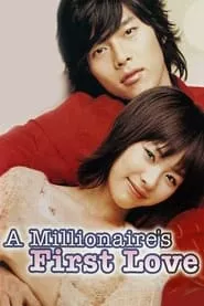 A Millionaire’s First Love (2006) A Millionaire’s First Love (2006)