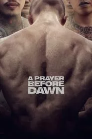 A Prayer Before Dawn (2018) A Prayer Before Dawn (2018)
