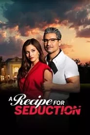 A Recipe for Seduction (2020) A Recipe for Seduction (2020)