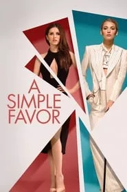 A Simple Favor (2018) A Simple Favor (2018)