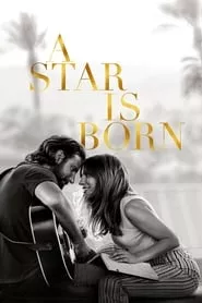 A Star Is Born (2018) A Star Is Born (2018)