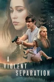 A Violent Separation (2019) A Violent Separation (2019)