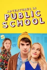 Adventures in Public School (2018) Adventures in Public School (2018)