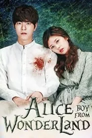 Alice: Boy from Wonderland (2015) Alice: Boy from Wonderland (2015)