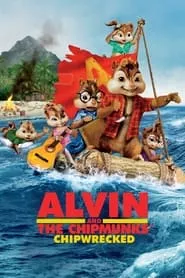 Alvin and the Chipmunks: Chipwrecked (2011) Alvin and the Chipmunks: Chipwrecked (2011)
