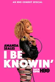 Amanda Seales: I Be Knowin’ (2019) Amanda Seales: I Be Knowin’ (2019)