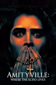 Amityville: Where the Echo Lives (2024) Amityville: Where the Echo Lives (2024)
