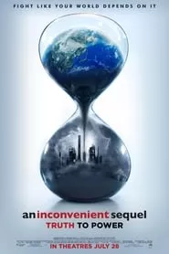 An Inconvenient Sequel: Truth to Power (2017) An Inconvenient Sequel: Truth to Power (2017)