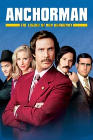 Anchorman: The Legend of Ron Burgundy (2004) Anchorman: The Legend of Ron Burgundy (2004)