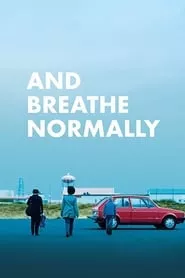 And Breathe Normally (2018) And Breathe Normally (2018)