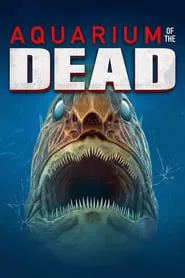 Aquarium of the Dead (2021) Aquarium of the Dead (2021)