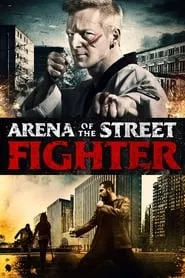 Arena of the Street Fighter (2012) Arena of the Street Fighter (2012)