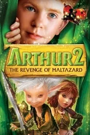 Arthur and the Revenge of Maltazard (2009) Arthur and the Revenge of Maltazard (2009)