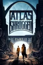 Atlas Shrugged: Part II (2012) Atlas Shrugged: Part II (2012)