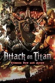 Attack on Titan: Crimson Bow and Arrow (2014) Attack on Titan: Crimson Bow and Arrow (2014)