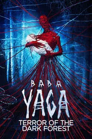 Baba Yaga: Terror of the Dark Forest (2020) Baba Yaga: Terror of the Dark Forest (2020)