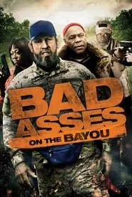 Bad Asses on the Bayou (2015) Bad Asses on the Bayou (2015)