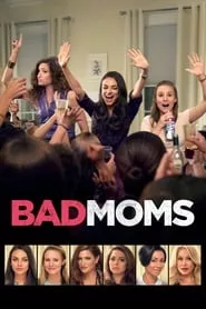 Bad Moms (2016) Bad Moms (2016)