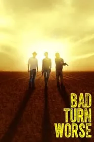 Bad Turn Worse (2014) Bad Turn Worse (2014)