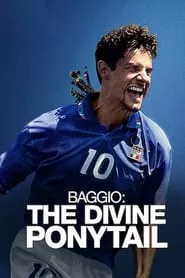 Baggio: The Divine Ponytail (2021) Baggio: The Divine Ponytail (2021)