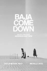 Baja Come Down (2021) Baja Come Down (2021)