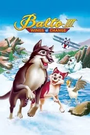 Balto III: Wings of Change (2004) Balto III: Wings of Change (2004)