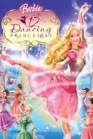 Barbie in the 12 Dancing Princesses (2006) Barbie in the 12 Dancing Princesses (2006)