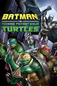 Batman vs Teenage Mutant Ninja Turtles (2019) Batman vs Teenage Mutant Ninja Turtles (2019)
