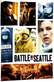 Battle in Seattle (2007) Battle in Seattle (2007)