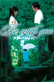 Be with You (2004) Be with You (2004)