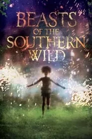 Beasts of the Southern Wild (2012) Beasts of the Southern Wild (2012)