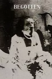 Begotten (1991) Begotten (1991)