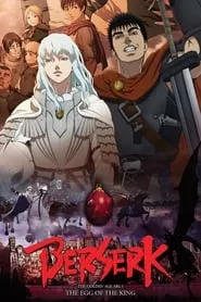 Berserk: The Golden Age Arc I – The Egg of the King (2012) Berserk: The Golden Age Arc I – The Egg of the King (2012)