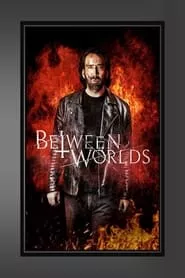 Between Worlds (2018) Between Worlds (2018)
