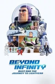 Beyond Infinity: Buzz and the Journey to Lightyear (2022) Beyond Infinity: Buzz and the Journey to Lightyear (2022)